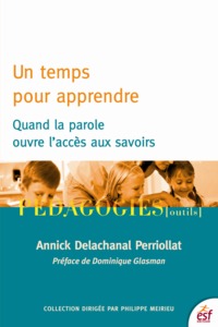 Un temps pour apprendre. Quand la parole ouvre l'accès au savoir