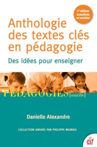 ANTHOLOGIE DES TEXTES CLES EN PEDAGOGIE - DES IDEES POUR ENSEIGNER