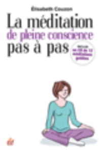 LA MEDITATION DE PLEINE CONSCIENCE PAS A PAS