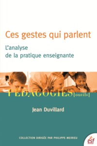 CES GESTES QUI PARLENT - L'ANALYSE DE LA PRATIQUE ENSEIGNANTE