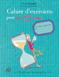 CAHIER D'EXERCICES POUR PRENDRE SON TEMPS