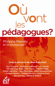 Où vont les pédagogues ? Philippe Meirieu et la pédagogie