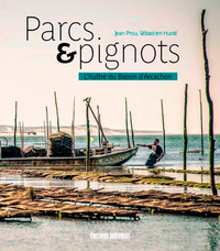 Parcs & Pignots, L'Huître Du Bassin D'Arcachon