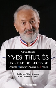 YVES THURIES. UN CHEF DE LEGENDE