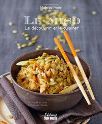 LE MISO : LE DÉCOUVRIR ET LE CUISINER