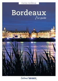 Bordeaux, le guide