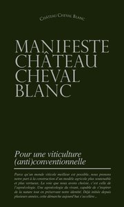 MANIFESTE CHATEAU CHEVAL BLANC - POUR UNE VITICULTURE (ANTI)CONVENTIONNELLE