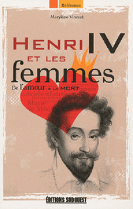 HENRI IV ET LES FEMMES