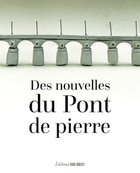 DES NOUVELLES DU PONT DE PIERRE