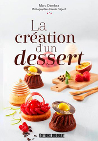 LA CREATION D'UN DESSERT