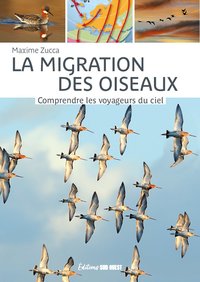 LA MIGRATION DES OISEAUX - COMPRENDRE LES VOYAGEURS DU CIEL