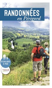 RANDONNEES EN PERIGORD - 25 BALADES A PIED