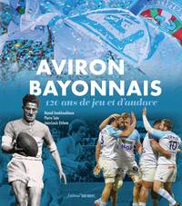 AVIRON BAYONNAIS - 120 ANS DE PASSION