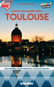 LAISSEZ VOUS GUIDER DANS TOULOUSE