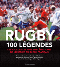 RUGBY - 100 LEGENDES DU RUGBY FRANCAIS