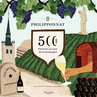 PHILIPPONNAT - 500 ANS D'HISTOIRE AU COEUR DE LA CHAMPAGNE