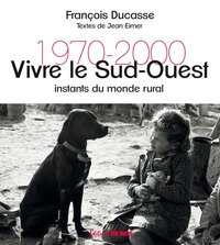 Vivre le Sud-Ouest