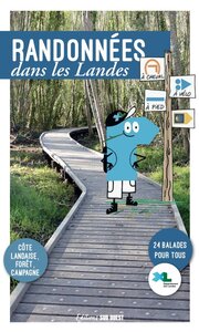RANDONNEES DANS LES LANDES - 25 BALADES A PIED ET A VELO