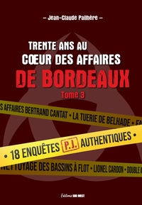 Trente ans au c ur des affaires de Bordeaux - tome 3