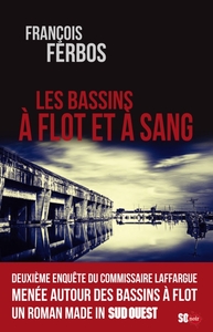 LES BASSINS À FLOT ET À SANG