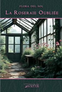 LA ROSERAIE OUBLIEE