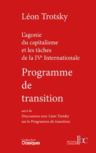 PROGRAMME DE TRANSITION (NED 2022) - SUIVI DE DISCUSSIONS AVEC LEON TROTSKY SUR LE PROGRAMME DE TRAN