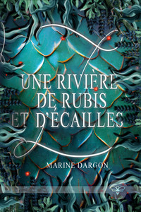UNE RIVIERE DE RUBIS ET D'ECAILLES