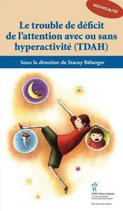 LE TROUBLE DE DEFICIT DE L'ATTENTION AVEC OU SANS HYPERACTIVITE (TDAH)