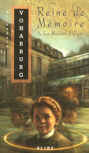 REINE DE MEMOIRE T 01 LA MAISON D OUBLI