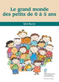 LE GRAND MONDE DES PETITS DE 0 A 5 ANS