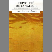 Frivolité de la valeur. Essai sur l'imaginaire du capitalisme.