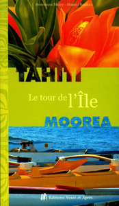 LE TOUR DE L'ILE - TAHITI - MOOREA