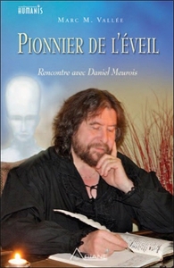 Pionnier de l'éveil - Rencontre avec Daniel Meurois ( livre + DVD)
