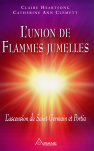 L'UNION DE FLAMMES JUMELLES - L'ASCENSION DE ST-GERMAIN ET PORTIA