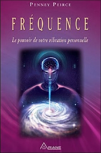 FREQUENCE - LE POUVOIR DE VOTRE VIBRATION PERSONNELLE