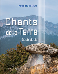 CHANTS DE LA TERRE - GEOBIOLOGIE