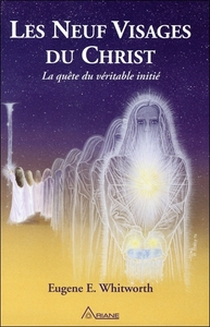 LES NEUF VISAGES DU CHRIST - LA QUETE DU VERITABLE INITIE