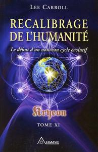 Recalibrage de l'humanité - Kryeon T.11 - Le début d'un nouveau cycle évolutif