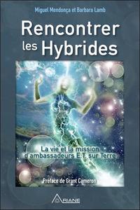 RENCONTRER LES HYBRIDES - LA VIE ET LA MISSION D'AMBASSADEURS E.T. SUR TERRE