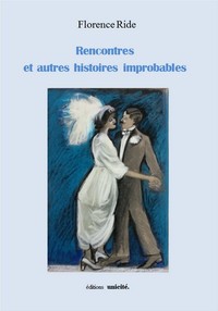 Rencontres et autres histoires improbables