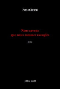 Nous savons que nous sommes aveuglés
