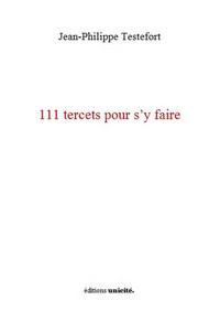 111 TERCETS POUR S'Y FAIRE