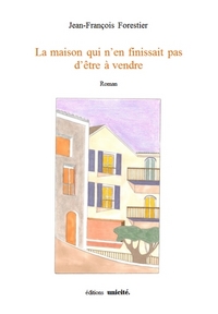 LA MAISON QUI N'EN FINISSAIT PAS D'ETRE A VENDRE
