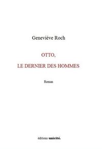 OTTO, LE DERNIER DES HOMMES - ROMAN