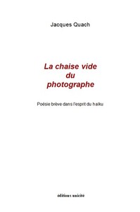 LA CHAISE VIDE DU PHOTOGRAPHE - POESIE BREVE DANS L'ESPRIT DU HAIKU