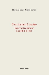 D'un instant à l'autre - neuf mois d'amour à cueillir le jour