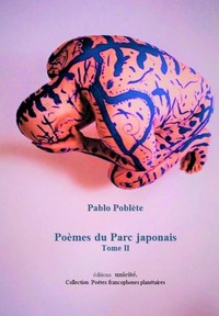POEMES DU PARC JAPONAIS - T02 - POEMES DU PARC JAPONAIS - 365 POEMES D'AMOUR ET DESAMOUR - TOME II