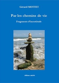 Par les chemins de vie - fragments d'incertitude