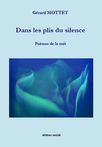 Dans les plis du silence - poèmes de la nuit