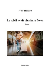 LE SOLEIL AVAIT PLUSIEURS FACES - ROMAN
